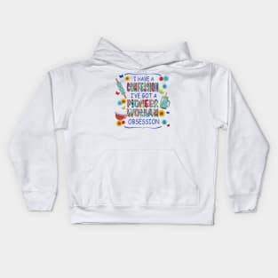 I got Pioneer Obsession Funny Kids Hoodie